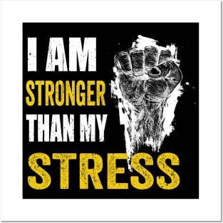 I am stronger than my stress mental health Posters and Art